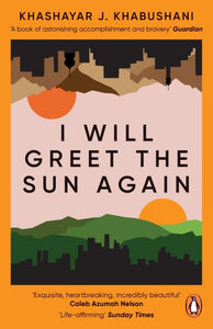 I will greet the sun again