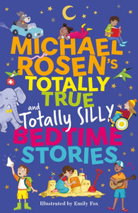 Michael Rosen's Totally True (and totally silly) Bedtime Stories