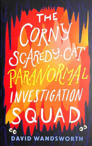 The Corny Scaredy-Cat Paranormal Investigation Squad